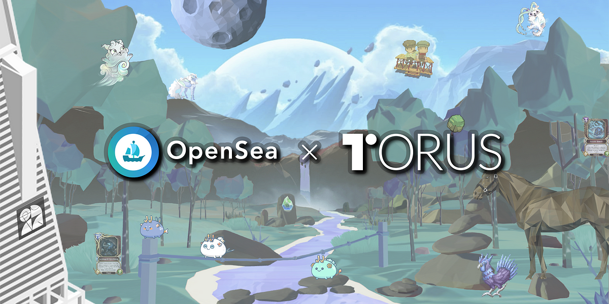 Integrating Torus with OpenSea: The Largest Marketplace for Digital Collectibles