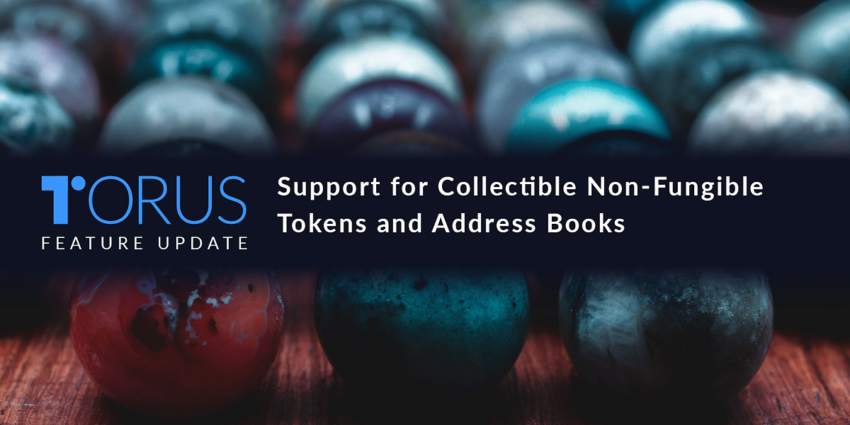Support for Collectible Non-Fungible Tokens and Address Books