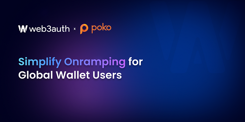 Poko x Web3Auth: Simplify Onramping for Global Wallet Users