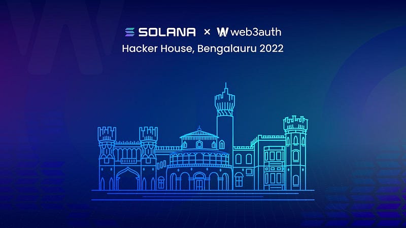 The biggest Hacker House till date — Web3Auth and Solana Team Up in Bengaluru