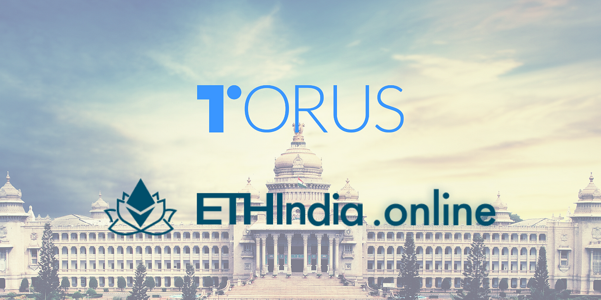 Build Seamless User Flows with Torus at ETH India Online 2020