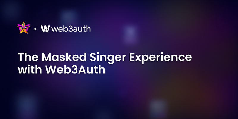 How Web3Auth’s Two-Factor Wallet infra empowered The Masked Singer Experience onboarding experience