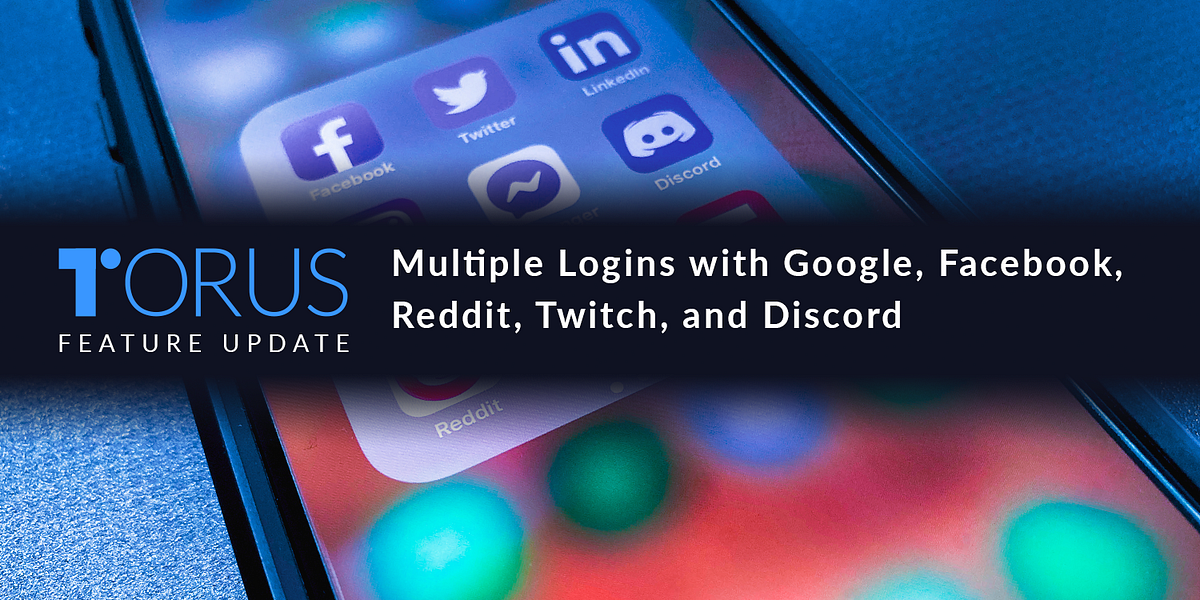 Multiple Logins with Google, Facebook, Reddit, Twitch, and Discord
