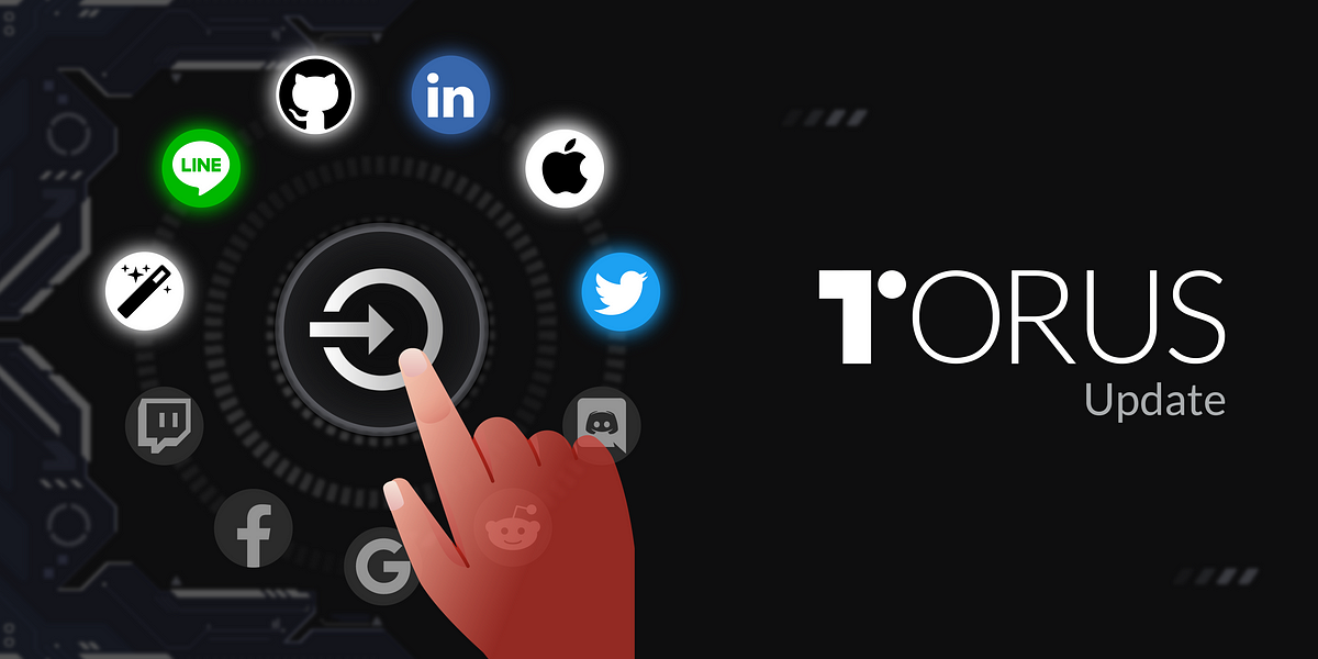 Login to Torus with AppleID, Github, LinkedIn, Twitter, Line and Passwordless Accounts!
