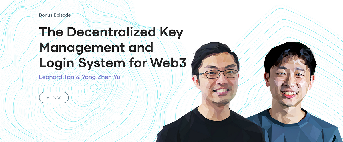 Epicenter Podcast: The Decentralized Key Management and Login System for Web3