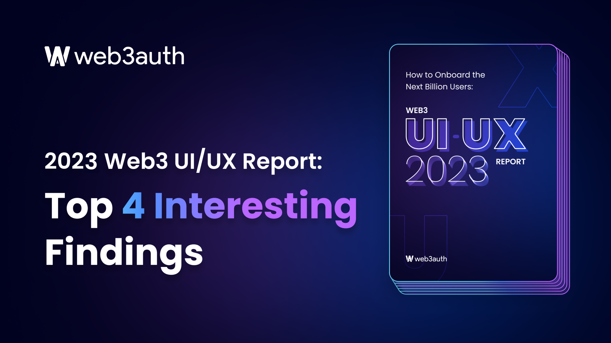 2023 Web3 UI/UX Report: Top 4 Interesting Findings