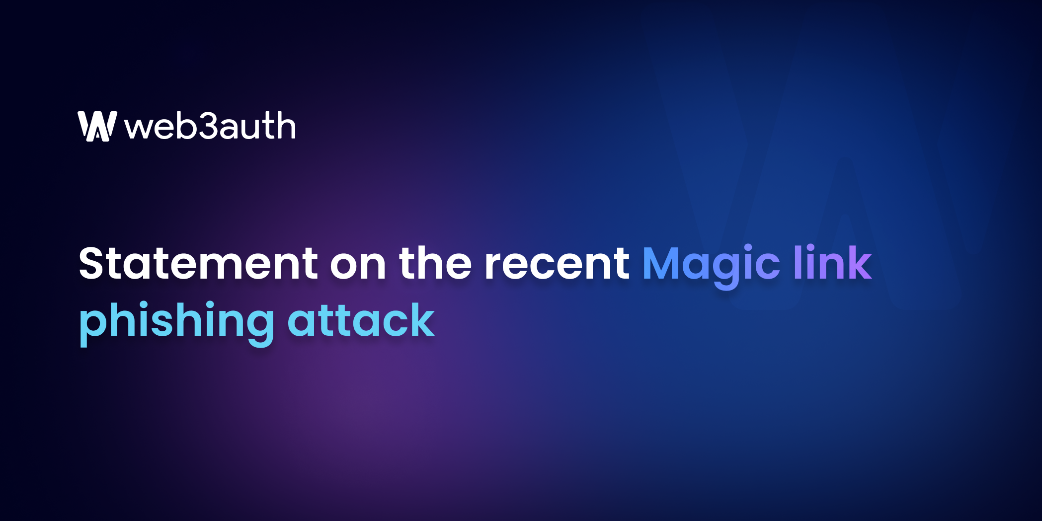 Web3Auth’s statement on the recent Magic Link phishing attack