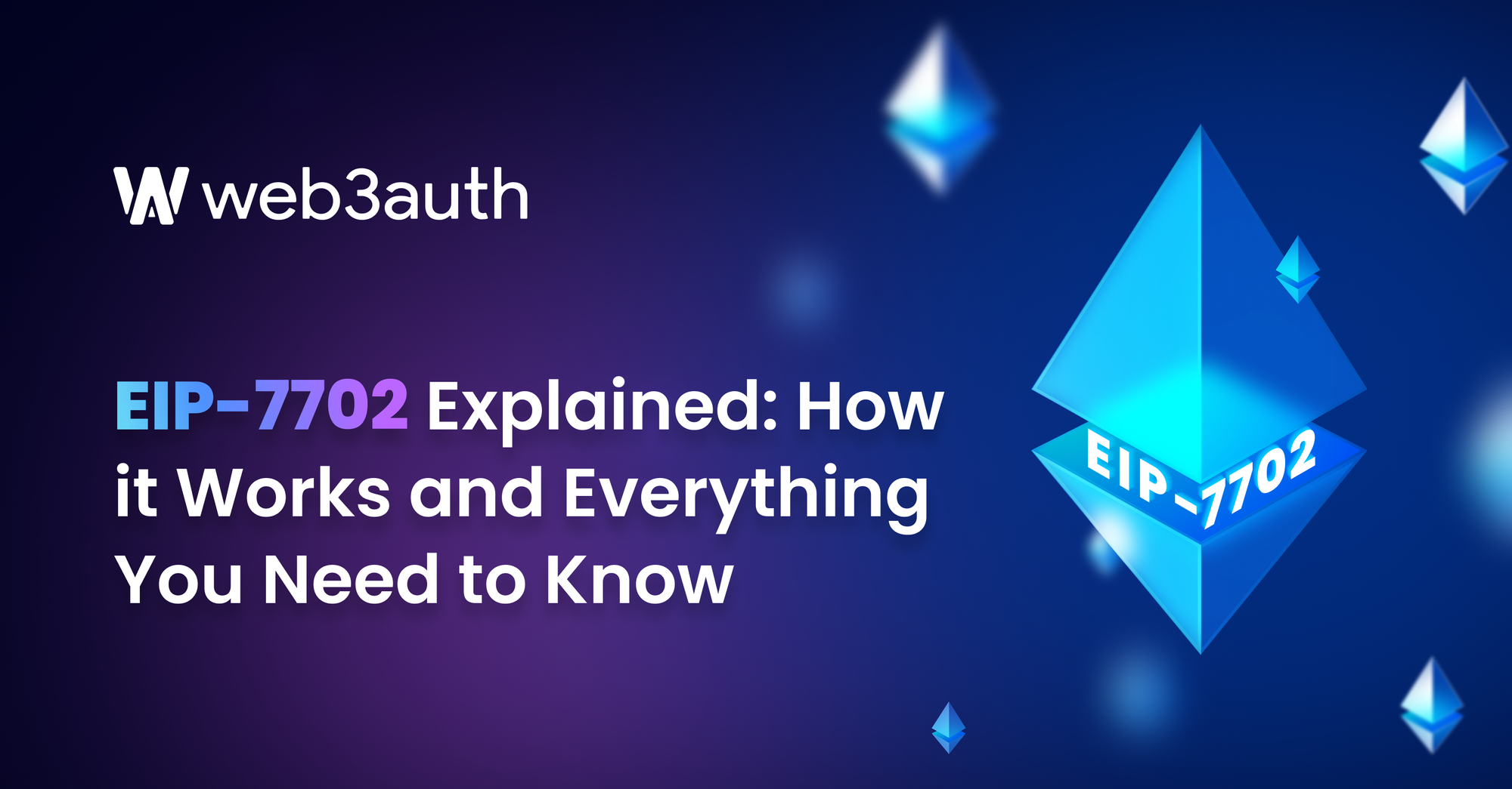 EIP-7702 Explained: How it Works and Everything You Need to Know
