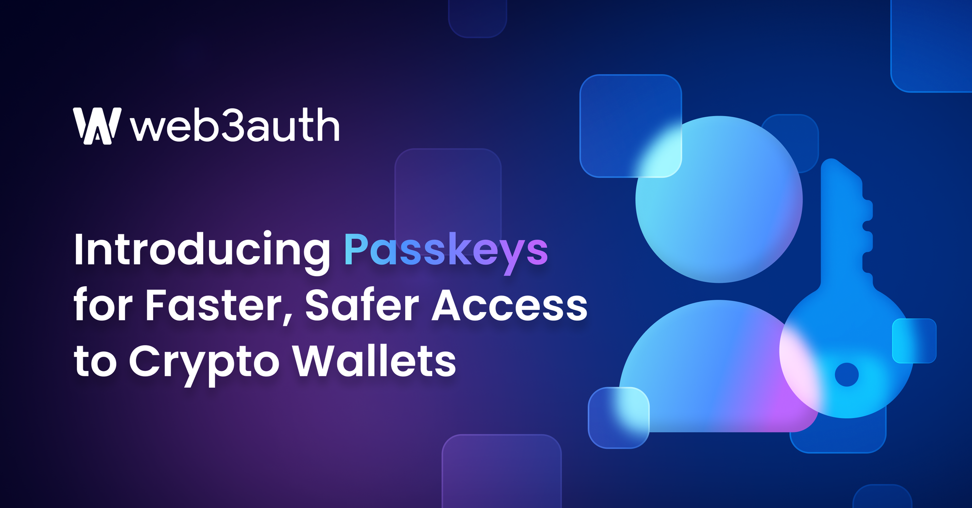 Introducing Passkeys for Faster, Safer Access to Crypto Wallets