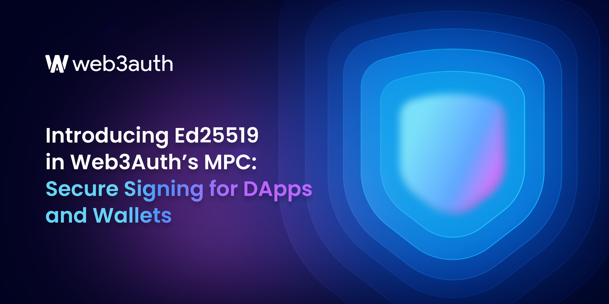 Blog banner for Introducing Ed25519 in Web3Auth's MPC: Secure Signing for DApps and Wallets