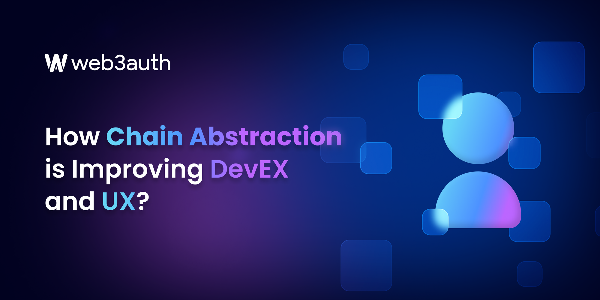 How Chain Abstraction is Improving DevEx and UX?