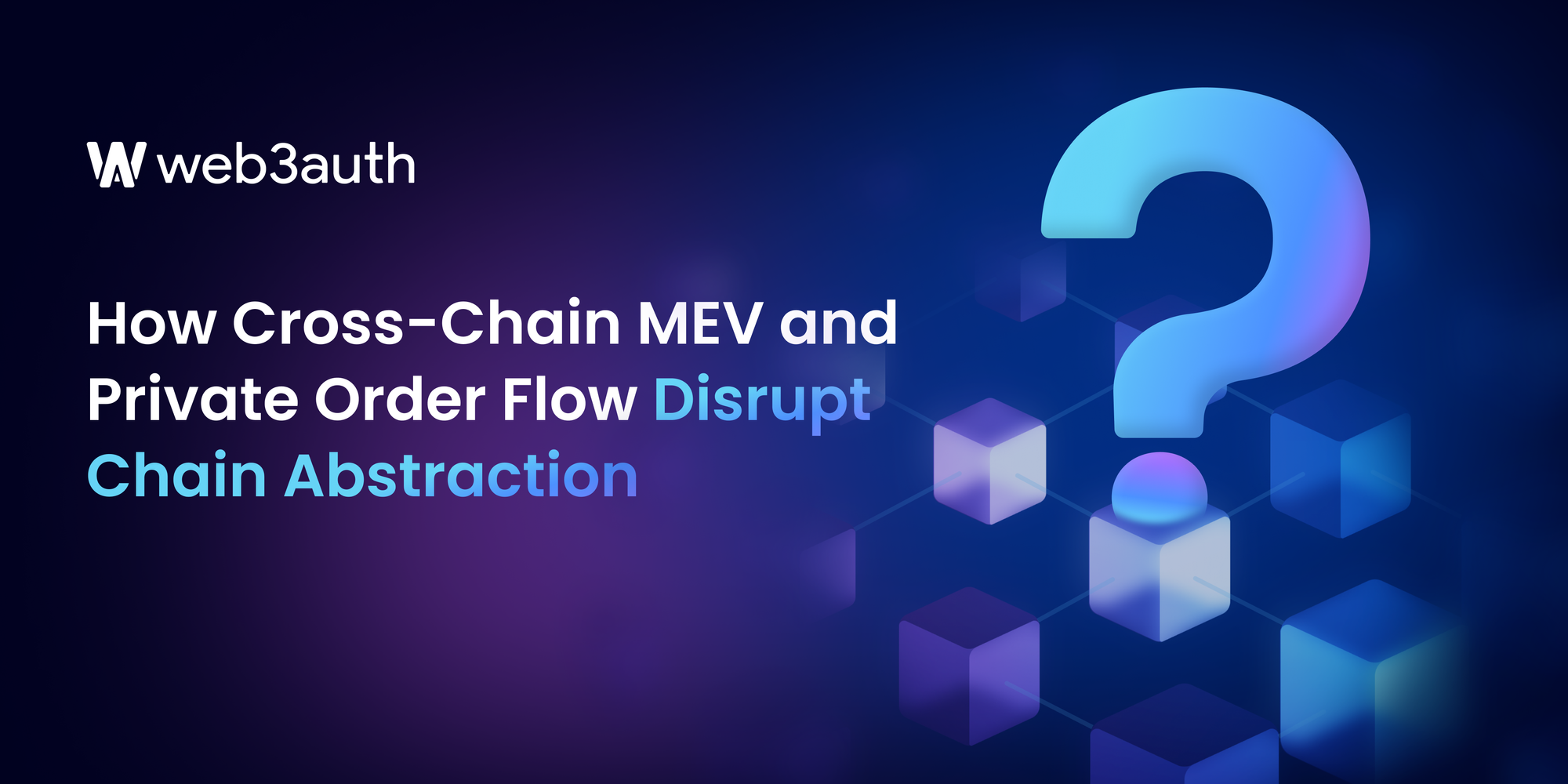 How Cross-Chain MEV and Private Order Flow  Disrupt Chain Abstraction